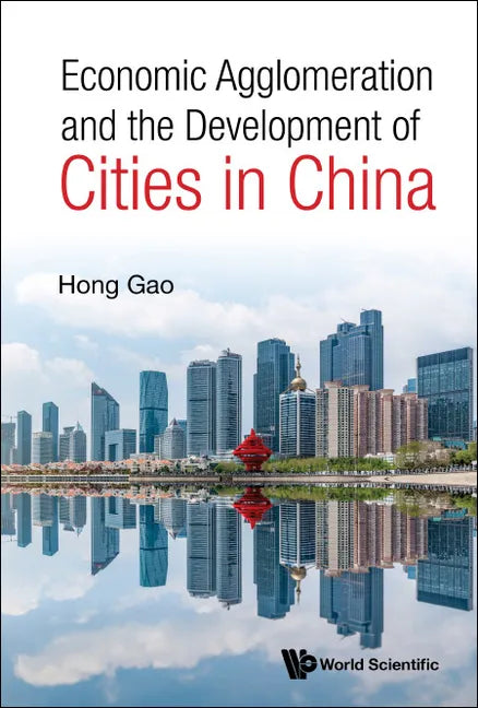 Economic Agglomeration and the Development of Cities in China - Hardcover