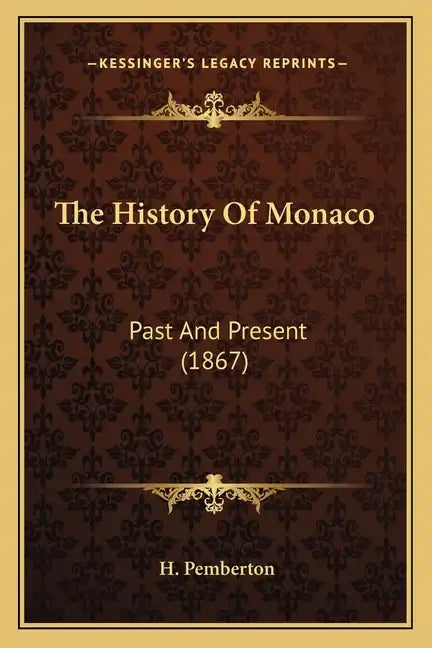 The History Of Monaco: Past And Present (1867) - Paperback