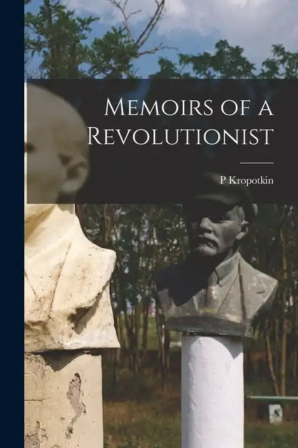 Memoirs of a Revolutionist - Paperback