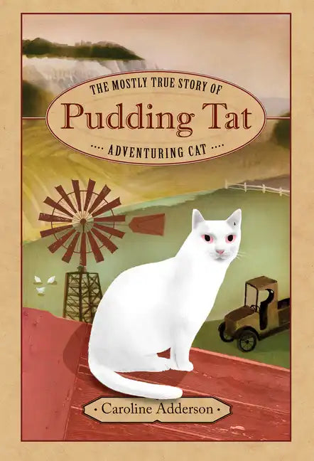 The Mostly True Story of Pudding Tat, Adventuring Cat - Hardcover