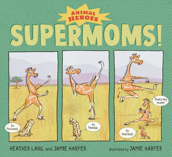 Supermoms!: Animal Heroes - Hardcover