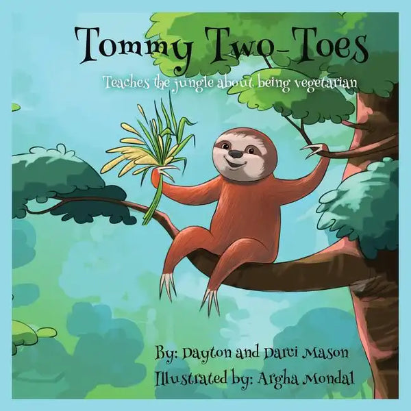 Tommy Two-Toes: Teaches The Jungle About Being Vegetarian - Paperback