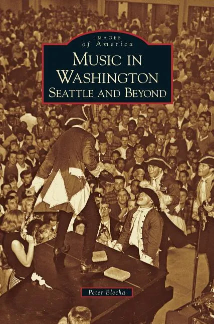 Music in Washington: Seattle and Beyond - Hardcover