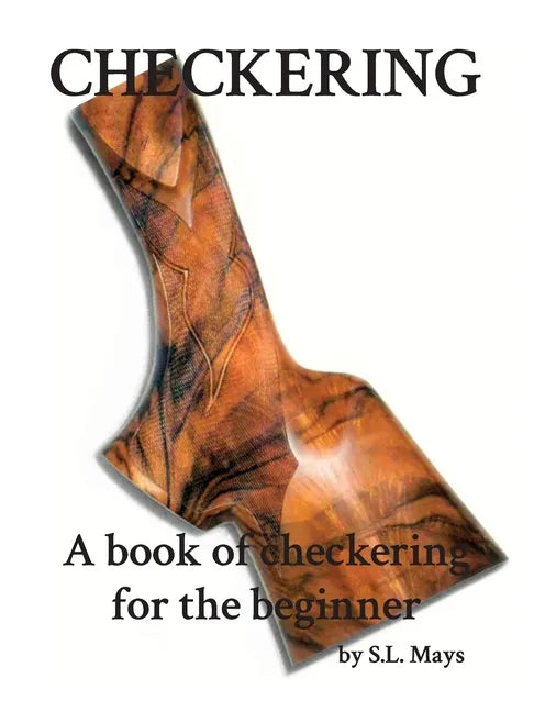 Checkering: A Book of Checkering for Beginners - Paperback