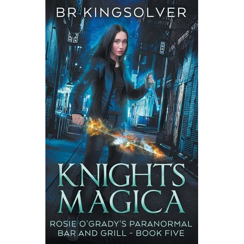 Knights Magica: An Urban Fantasy - Paperback
