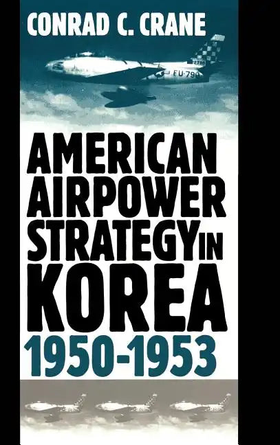 American Airpower Strategy/Korea - Hardcover