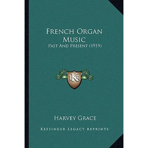 French Organ Music: Past And Present (1919) - Paperback