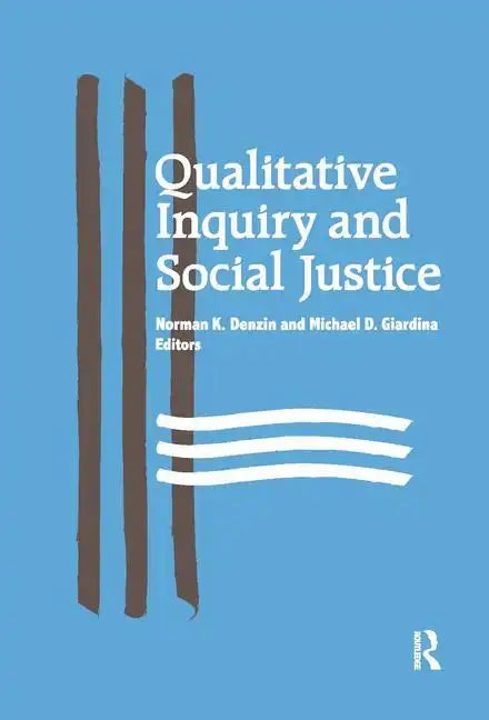 Qualitative Inquiry and Social Justice: Toward a Politics of Hope - Paperback