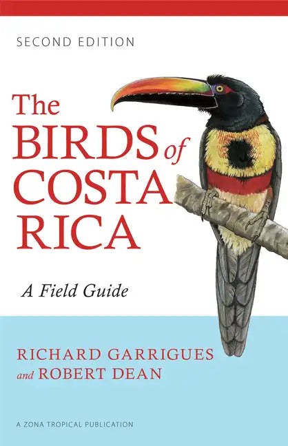 The Birds of Costa Rica: A Field Guide - Paperback