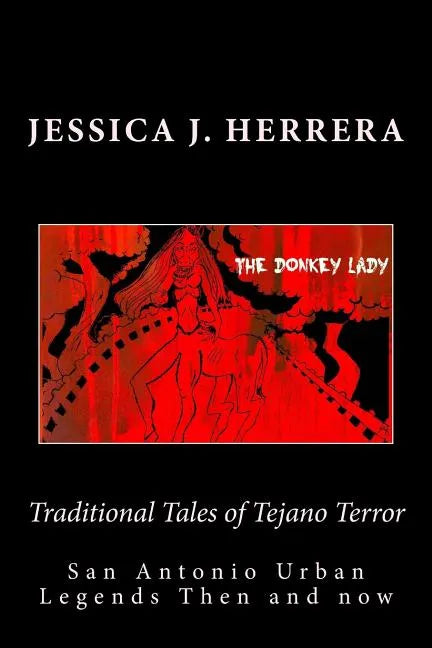 Traditional Tales of Tejano Terror: San Antonio Urban Legends Then and Now - Paperback