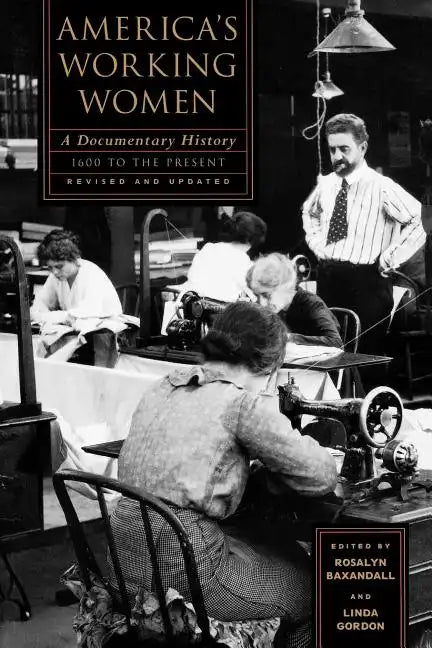 America's Working Women: A Documentary History, 1600 to the Present - Paperback