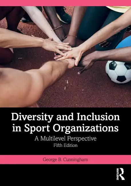 Diversity and Inclusion in Sport Organizations: A Multilevel Perspective - Paperback