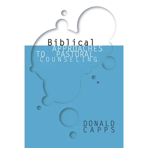 Biblical Approaches to Pastoral Counseling - Paperback