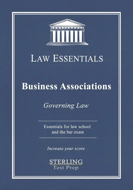 Business Associations, Law Essentials: Governing Law for Law School and Bar Exam Prep - Paperback