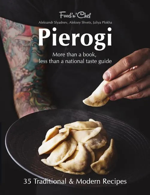 Pierogi: More Than a Book, Less Than a National Taste Guide - Paperback