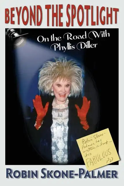 Beyond the Spotlight: On the Road with Phyllis Diller - Paperback