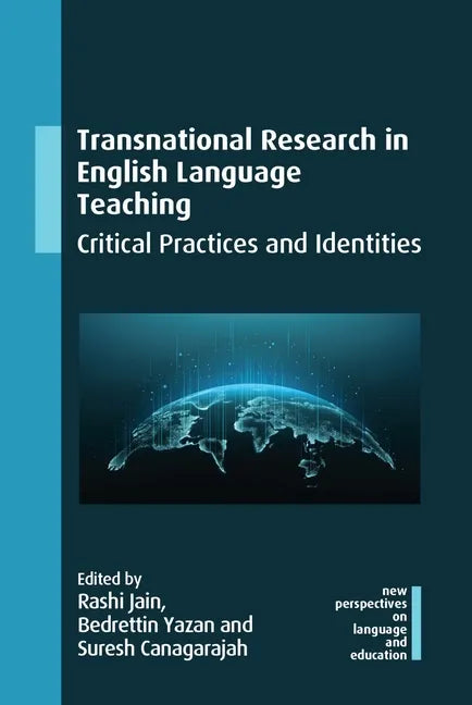 Transnational Research in English Language Teaching: Critical Practices and Identities - Paperback