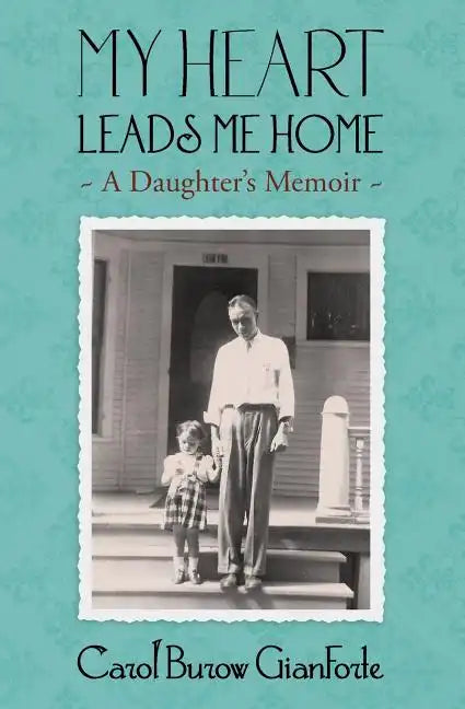 My Heart Leads Me Home: A Daughter's Memoir - Paperback