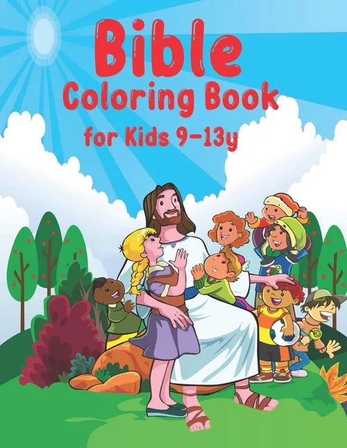 Bible Coloring Book for Kids: A Fun Way for Kids to Color through the Bible's stories for Kids Ages 9-13 - Paperback