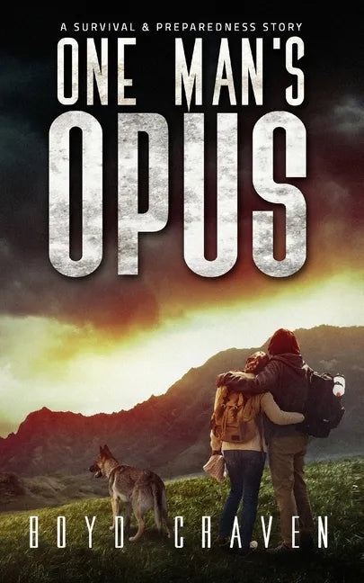 One Man's Opus: A Survival And Preparedness Story - Paperback