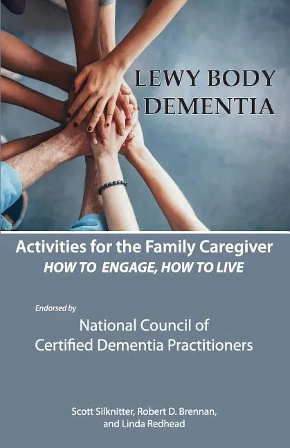 Activities for the Family Caregiver: Lewy Body Dementia: How to Engage, Engage to Live - Paperback