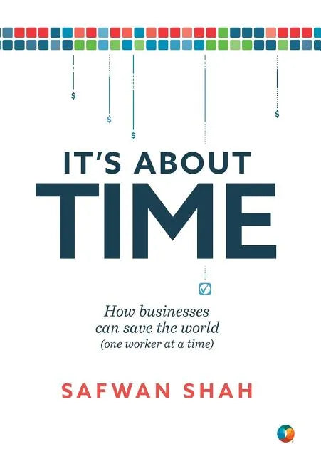 It's About TIME: How Businesses Can Save the World (One Worker at a Time) - Hardcover