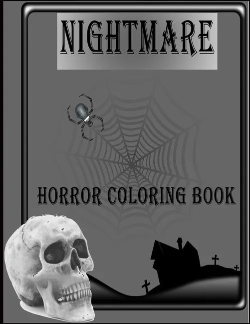 Nightmare Horror Coloring Book: A Horror Coloring Book for kids, Dark Fantasy Creatures, Zombie, Scary, Monsters, Evil Women - Paperback
