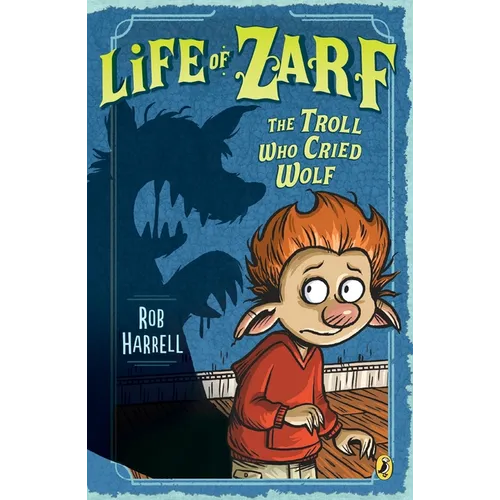 Life of Zarf: The Troll Who Cried Wolf - Paperback