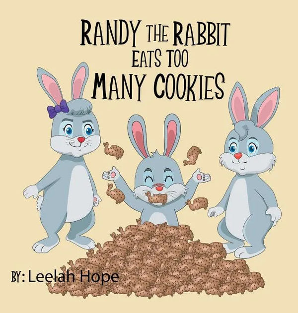 Randy the Rabbit Eats Too Many Cookies - Hardcover