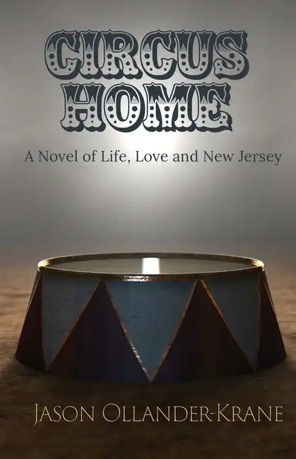 Circus Home- A Novel of Life, Love and New Jersey - Paperback