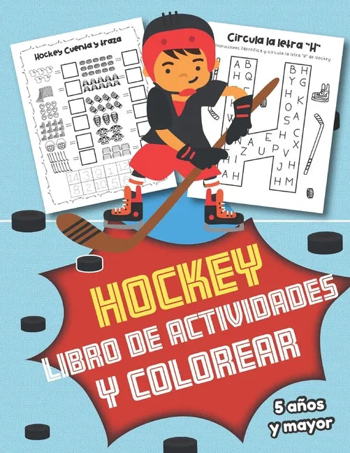 Hockey Libro de Actividades y Colorear 5 años y mayor: En Español para niños y niñas- Abecedario, Sopa de letras, Numeros, y mas actividades educacion - Paperback