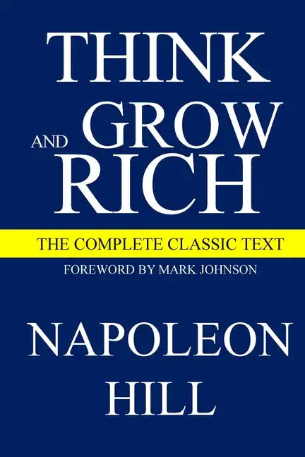 Think and Grow Rich: The Complete Classic Text - Paperback