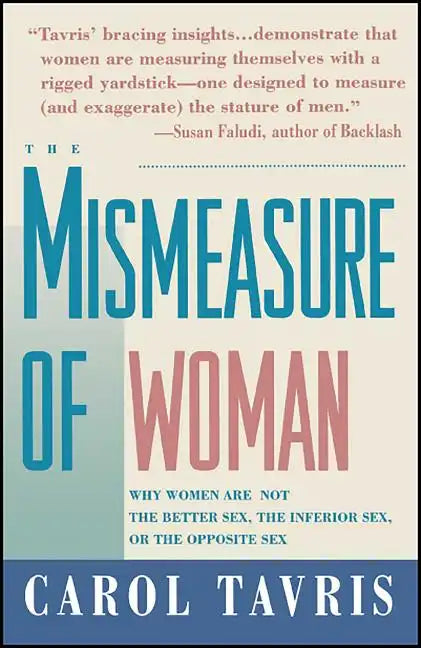 Mismeasure of Woman: Why Women Are Not the Better Sex, the Inferior Sex, or the Opposite Sex - Paperback