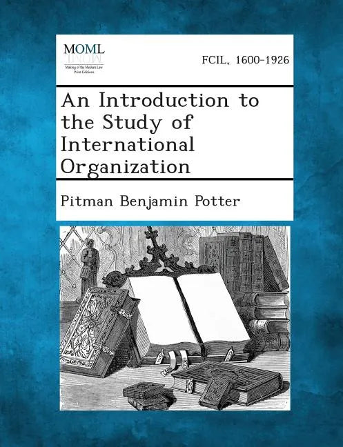 An Introduction to the Study of International Organization - Paperback