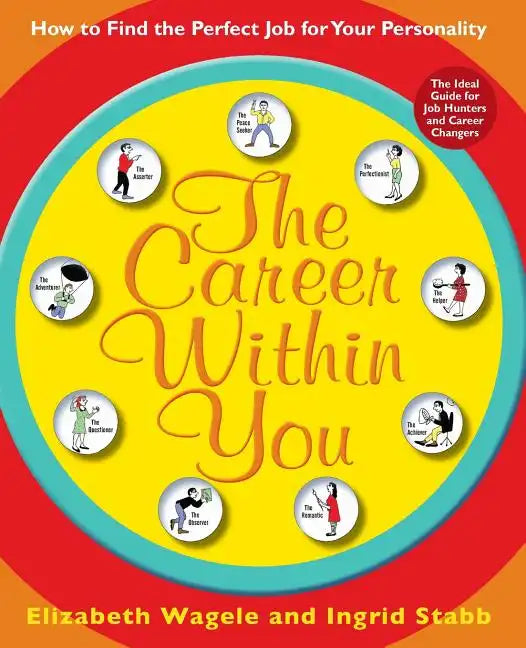 The Career Within You: How to Find the Perfect Job for Your Personality - Paperback