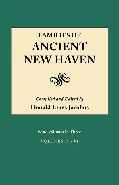 Families of Ancient New Haven. Originally Published as New Haven Genealogical Magazine, Volumes I-VIII [1922-1932] and Cross-Index Volume [1939]. Nine - Paperback