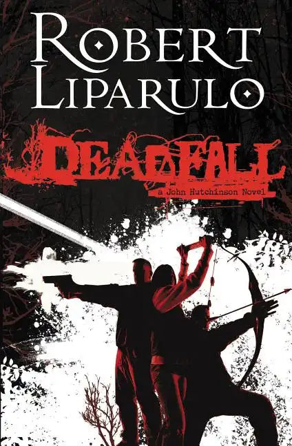 Deadfall: A John Hutchinson Novel - Paperback