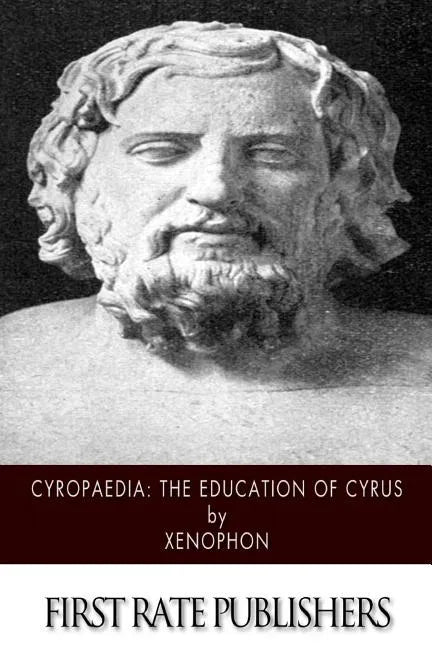 Cyropaedia: The Education of Cyrus - Paperback