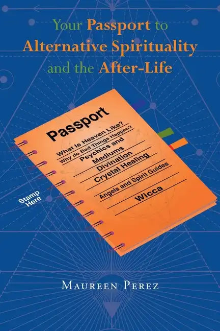 Your Passport to Alternative Spirituality and the After-Life - Paperback