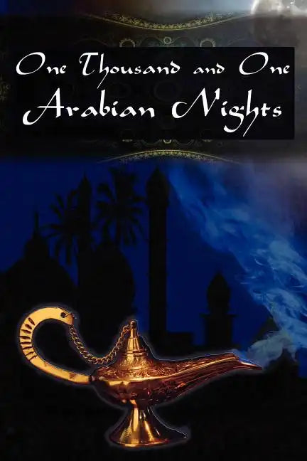 One Thousand and One Arabian Nights: The Arabian Nights Entertainments - Paperback