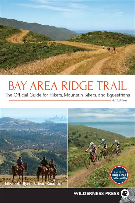 Bay Area Ridge Trail: The Official Guide for Hikers, Mountain Bikers, and Equestrians - Paperback