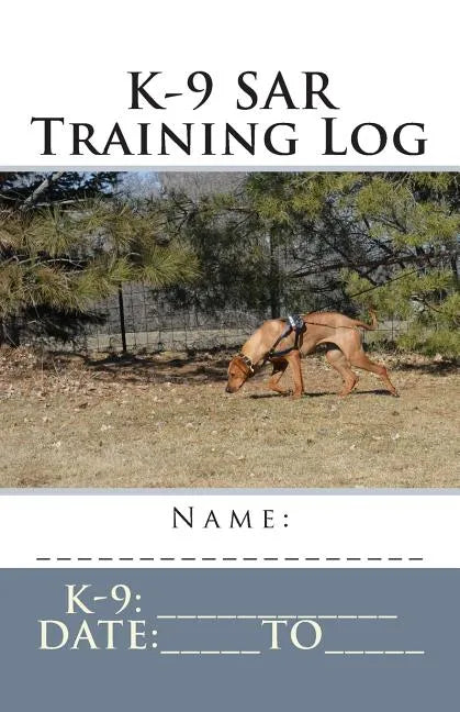 K-9 SAR Training Log - Paperback