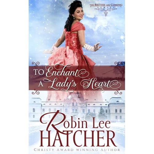 To Enchant a Lady's Heart: A Sweet Victorian Romance - Paperback