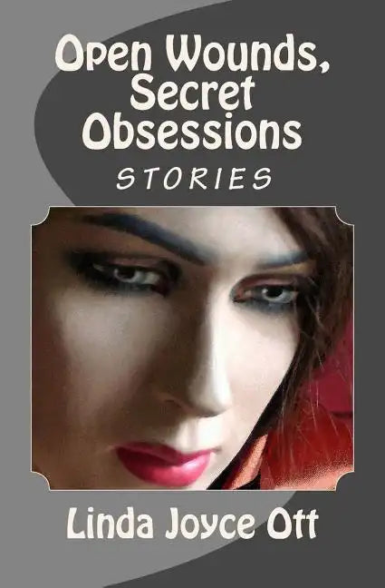 Open Wounds, Secret Obsessions - Paperback