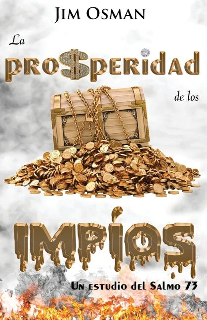 La prosperidad de los impíos: Un estudio del Salmo 73 - Paperback