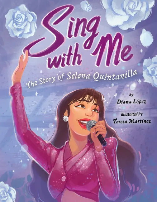 Sing with Me: The Story of Selena Quintanilla - Hardcover
