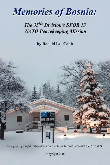 Memories of Bosnia: The 35th Division's Sfor 13 NATO Peacekeeping Mission - Paperback