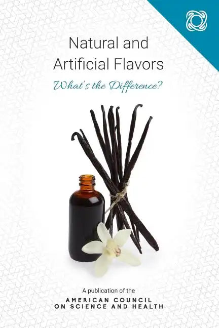Natural and Artificial Flavors: What's the Difference? - Paperback