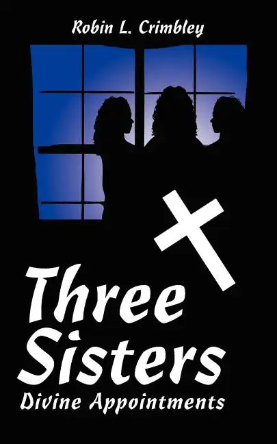 Three Sisters: Divine Appointments - Paperback