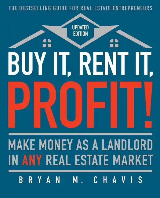 Buy It, Rent It, Profit! (Updated Edition): Make Money as a Landlord in Any Real Estate Market - Paperback